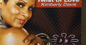 Kimberly Davis - Twist Of Love