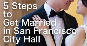 How to Get Married in San Francisco City Hall -- 5 simple steps