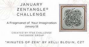 Minutes of Zen - A Fragment of your Imagination! January 18. Opus.