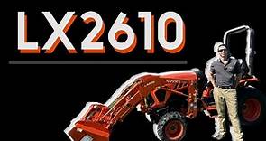 Everything You Need to Know About the Kubota LX2610