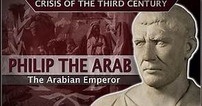 The Arabian Emperor of Rome - Philip the Arab #30 Roman History Documentary Series