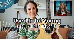 Used To Be Young - Miley Cyrus [Beginner Guitar Lesson Tutorial] Chords, Lyrics and Strumming