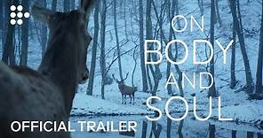 ON BODY AND SOUL | Official Trailer | MUBI