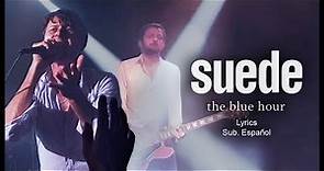 Suede | The Blue Hour (Lyrics y Subtítulos en Español) - Full Album