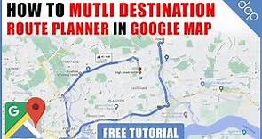 How to create multiple destinations route planner in Google Maps