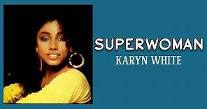 Karyn White – Superwoman (Lyrics)