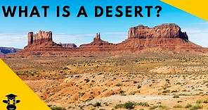 What is a desert?