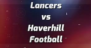 LHS Lancers Football vs Haverhill