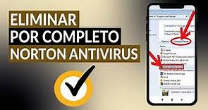 Cómo Deshabilitar y Eliminar por Completo Norton Antivirus Paso a Paso