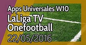 Apps para Windows 10: LaLiga TV y Onefootball, dos Apps Universales para seguir el fútbol