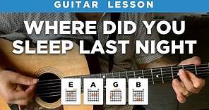 🎸 "Where Did You Sleep Last Night" guitar lesson w/ chords (Nirvana / Lead Belly)