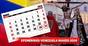 Efemérides en Venezuela MARZO 2024: esta es la lista completa de festividades del mes