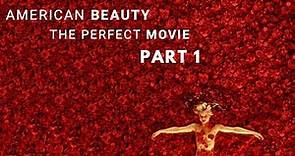 American Beauty Analysis - The Perfect Movie (Part 1)