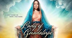 Lady of Guadalupe [2021] Full Movie | Guillermo Ivan, Kimberley Aria Peterson, Huitzil Sol