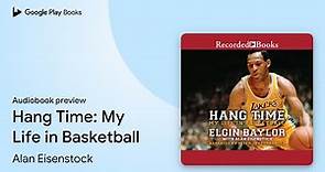 Hang Time: My Life in Basketball by Alan Eisenstock · Audiobook preview