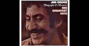 Jim Croce - Greatest Hits - I'll Have To Say I Love You In A Song