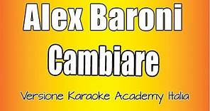 Alex Baroni - Cambiare (Versione Karaoke Academy Italia)