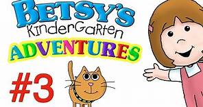 Betsy's Kindergarten Adventures - Full Episode #3