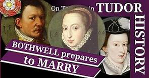 April 29 - Bothwell prepares to marry Mary, Queen of Scots
