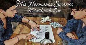 Mis Hermanos Sicarios - Mateo Arias feat. Low (Video Lyrics)