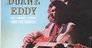 Duane Eddy His "Twangy" Guitar And The Rebels - The "Twangs" The "Thang"