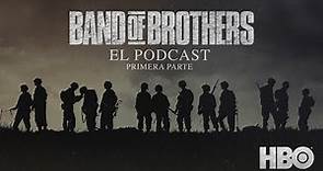 Band of Brothers: El Podcast - Primera Parte