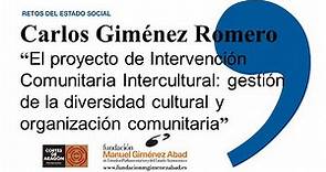 Carlos Giménez Romero: "El proyecto de Intervención Comunitaria Intercultural"