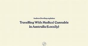 Travelling With Medical Cannabis in Australia (Locally) Explained by Lawyer Andrew Dowling