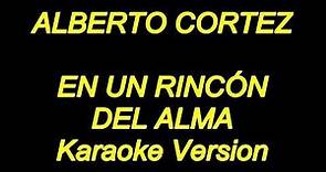 Alberto Cortez - En Un Rincon Del Alma (Karaoke Lyrics) NUEVO!!