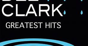 Dee Clark - Greatest Hits