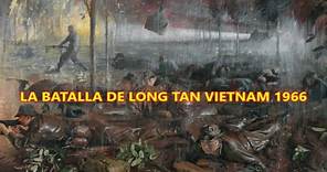 LA BATALLA DE LONG TAN (VIETNAM 1966)
