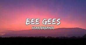 Heartbreaker - Bee Gees (Lyrics) 🎵