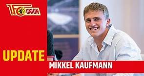 "Die Fans sind crazy hier, das weiß ich" I Neuzugang I Mikkel Kaufmann I 1. FC Union Berlin