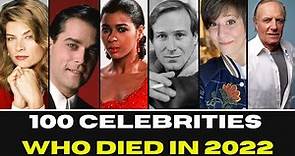 100 Celebrities Famous who died in 2022