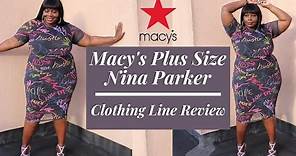 I TRIED MACY'S PLUS SIZE NINA PARKER CLOTHING LINE | HAUL & REVIEW