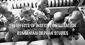 A-Level Psychology (AQA): Effects of Institutionalisation - Romanian Orphan Studies