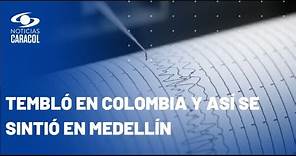 Así se vivió en Medellín el temblor de este domingo 27 de agosto