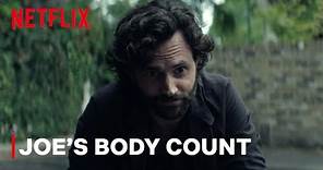 Joe’s Total Body Count Through Season 4 | YOU | Netflix