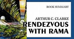Arthur C. Clarke — "Rendezvous with Rama" (summary)
