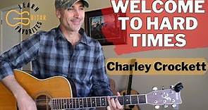 Welcome To Hard Times - Charley Crockett - Guitar Lesson | Tutorial
