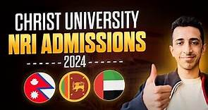 Christ University NRI ADMISSIONS - FULL PROCESS 2024
