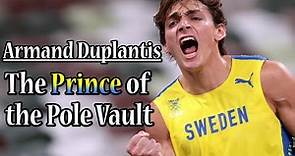 Armand Duplantis | The Prince of the Pole Vault