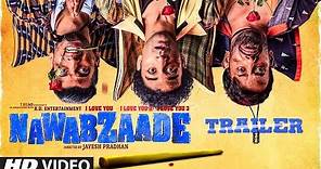 OFFICIAL TRAILER: NAWABZAADE | Raghav | Punit | Dharmesh | Isha | Movie Releasing ► 27July 2018