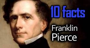 10 Franklin Pierce Facts