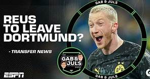 Marco Reus to LEAVE Dortmund after 12 years? LATEST Transfer Rumours | ESPN FC