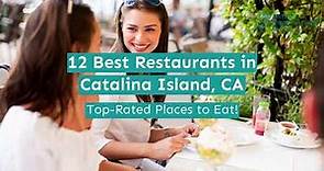 12 Best Restaurants in Catalina Island, CA