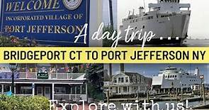 Ferry ride and day trip to Port Jefferson Village NY Long Island