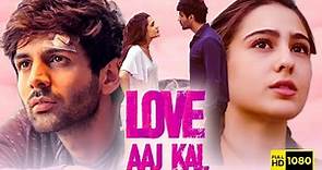 Love Aaj Kal Full Movie 2020 | Kartik Aaryan, Sara Ali Khan | Imtiaz Ali | 1080p HD Facts & Review