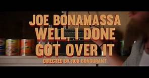 Joe Bonamassa - "Well, I Done Got Over It" - Official Music Video