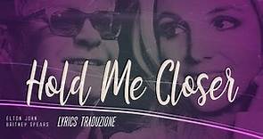 Elton John, Britney Spears - Hold Me Closer (Lyrics Traduzione 🇮🇹) 🎵
